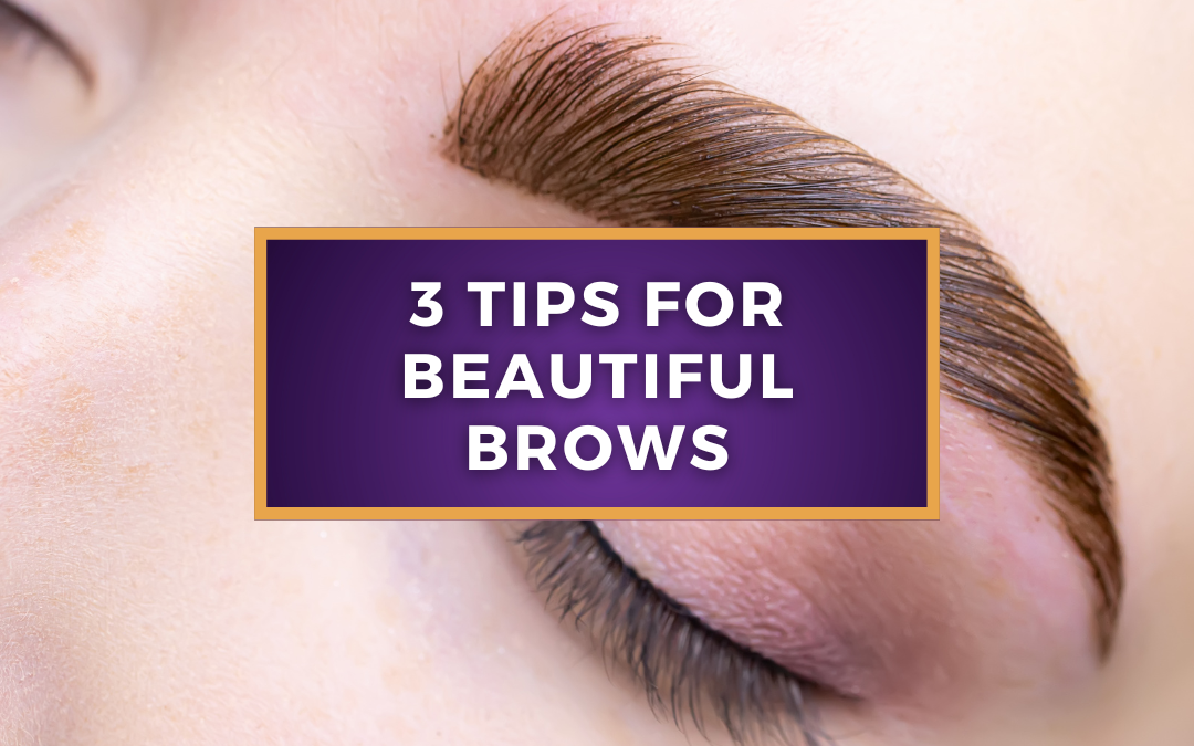 3 Tips For Beautiful Brows