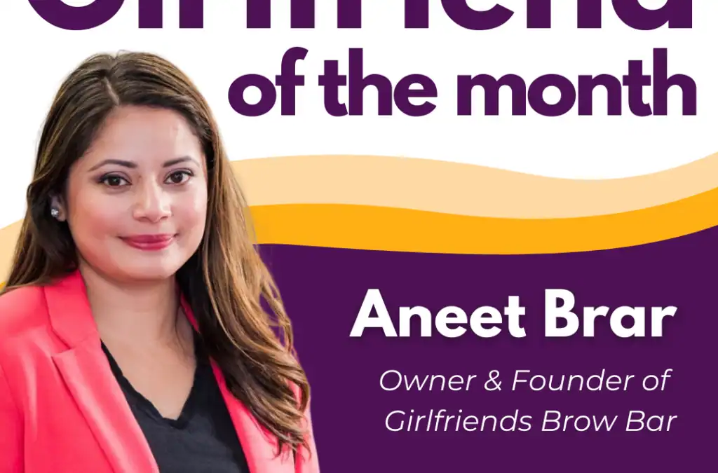 Aneet Brar, owner and founder of Girlfriends Brow Bar in Vancouver, BC.